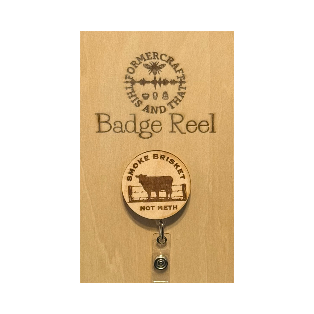 Smoke Beef Not Meth Wooden Laser Engraved Badge Reel 