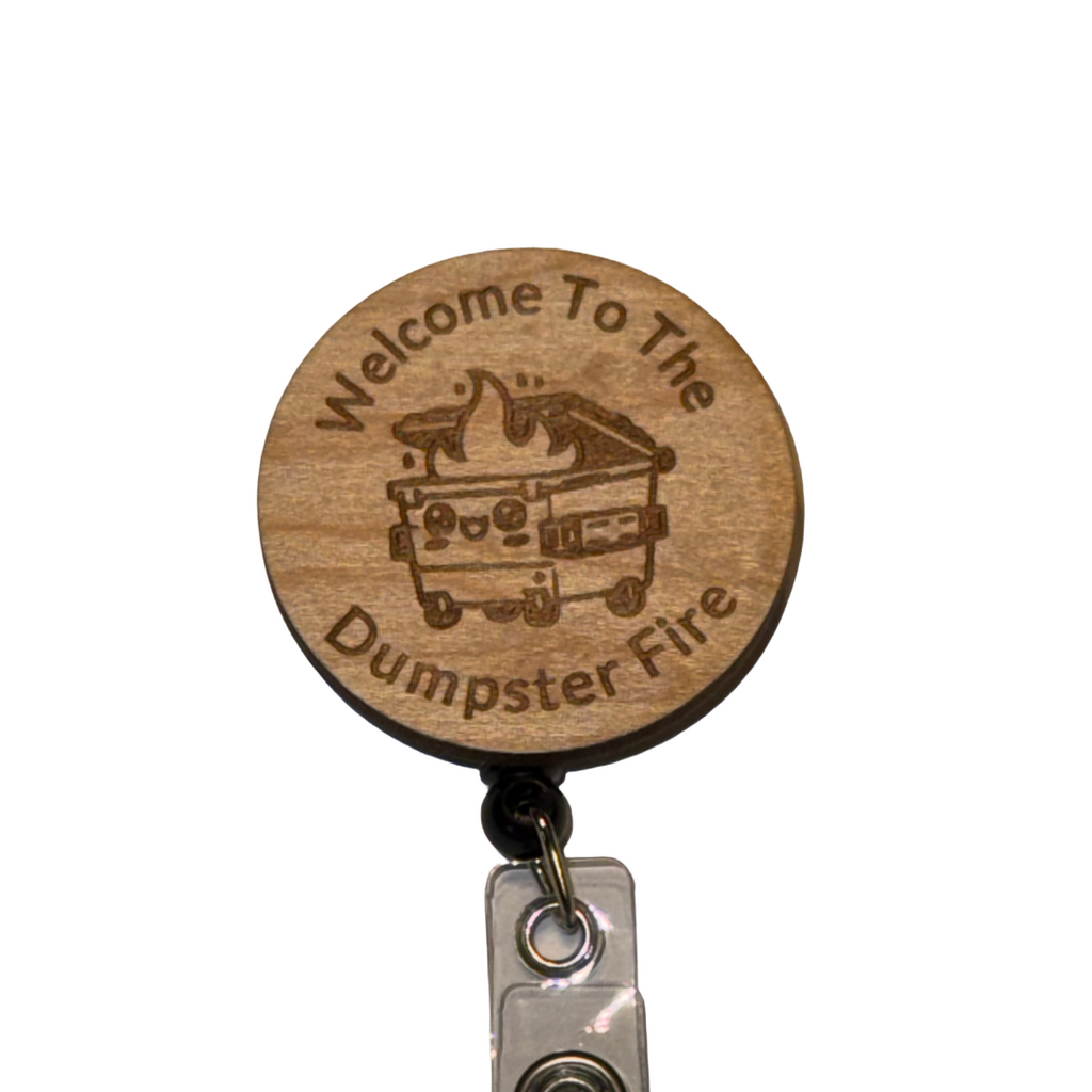 Welcome To The Dumpster Fire Silly Badge Reel
