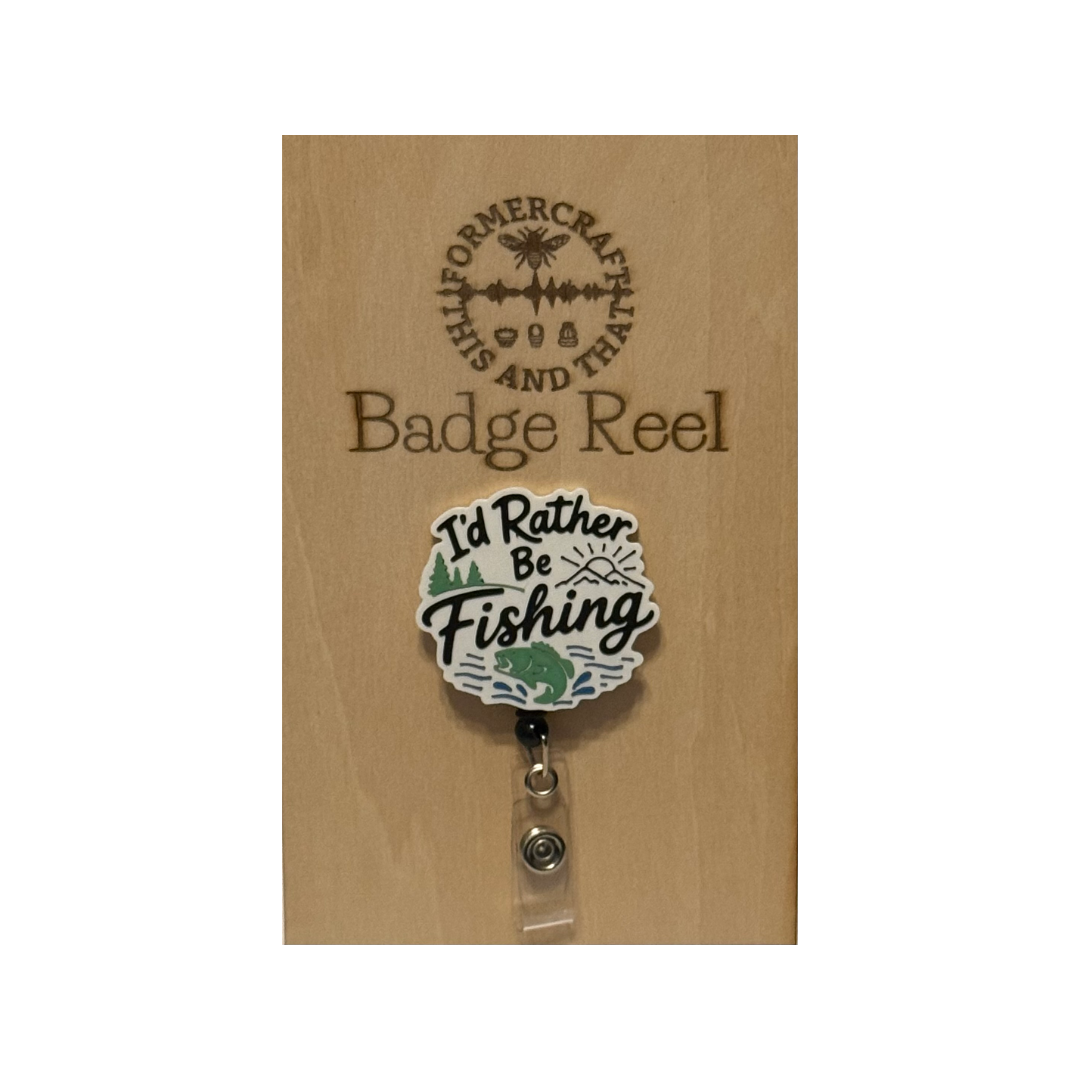 Rather Be Fishing Badge Reel 